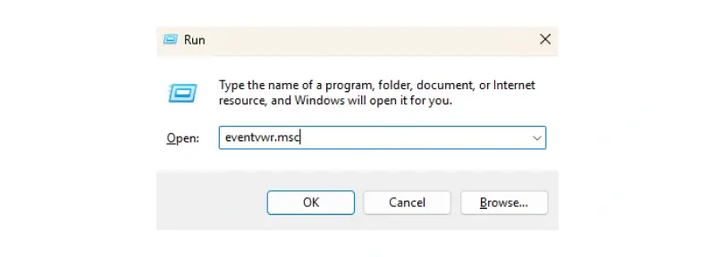 Type eventvwr.msc and click OK